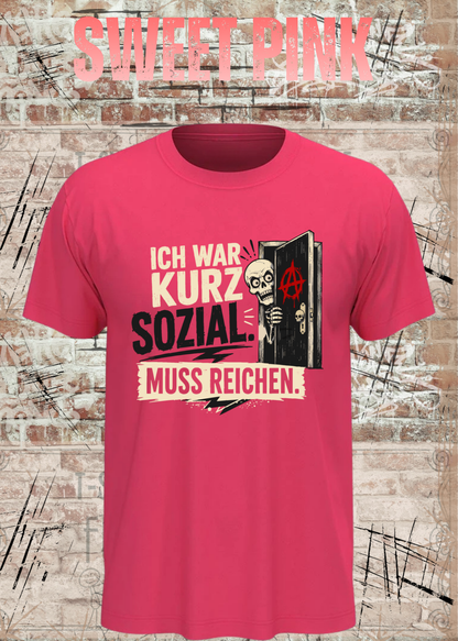 Ich war kurz sozial – Lustiges Skelett Unisex T-Shirt