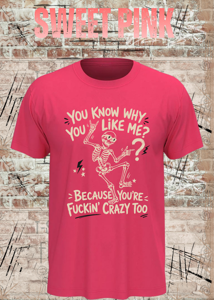 You Know Why You Like Me? – Rockiges Skelett T-Shirt