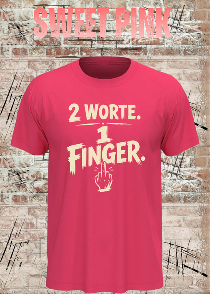 Unisex-T-Shirt „2 Worte. 1 Finger.“ in Sweet Pink.