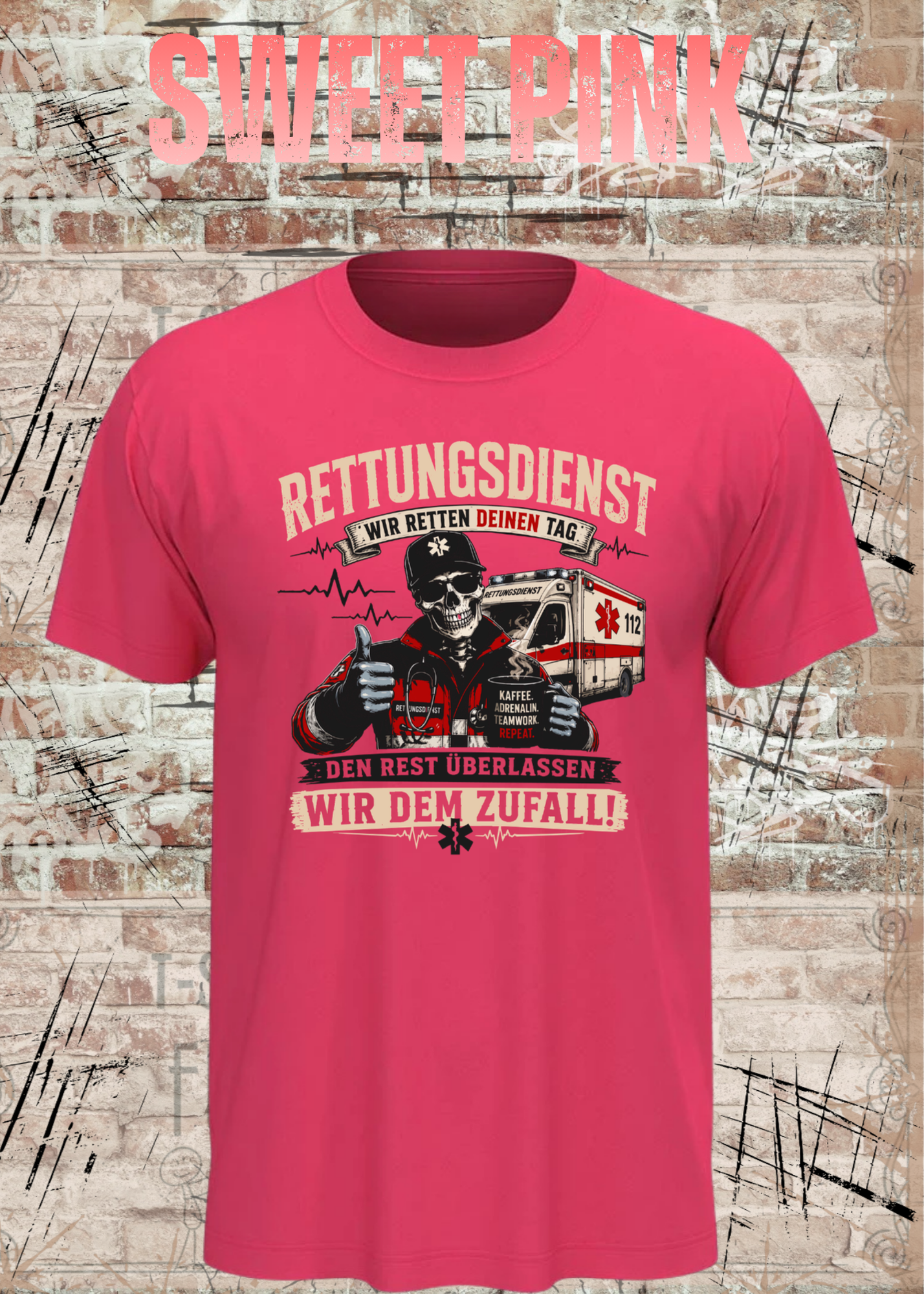 Rettungsdienst T-Shirt – Wir retten deinen Tag, den Rest überlassen wir dem Zufall – Lustiges Rettungsdienst Shirt)