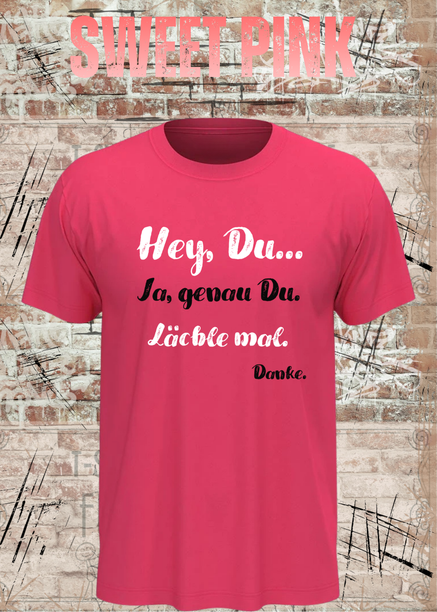 Hey Du... Ja, genau Du. Lächle mal. Danke. | Lustiges Motivations T-Shirt
