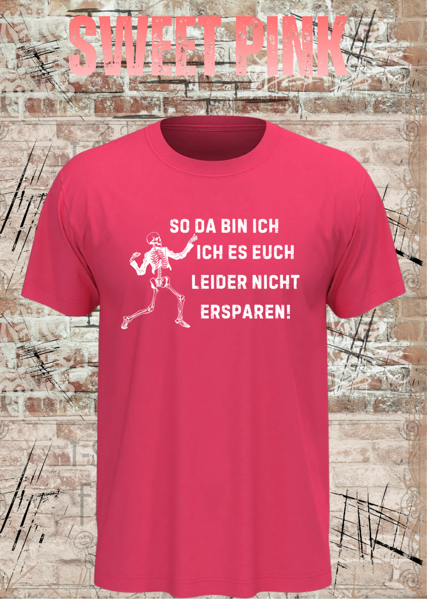So da bin ich – Ich es euch leider nicht ersparen! Skelett Sprüche T-Shirt Unisex