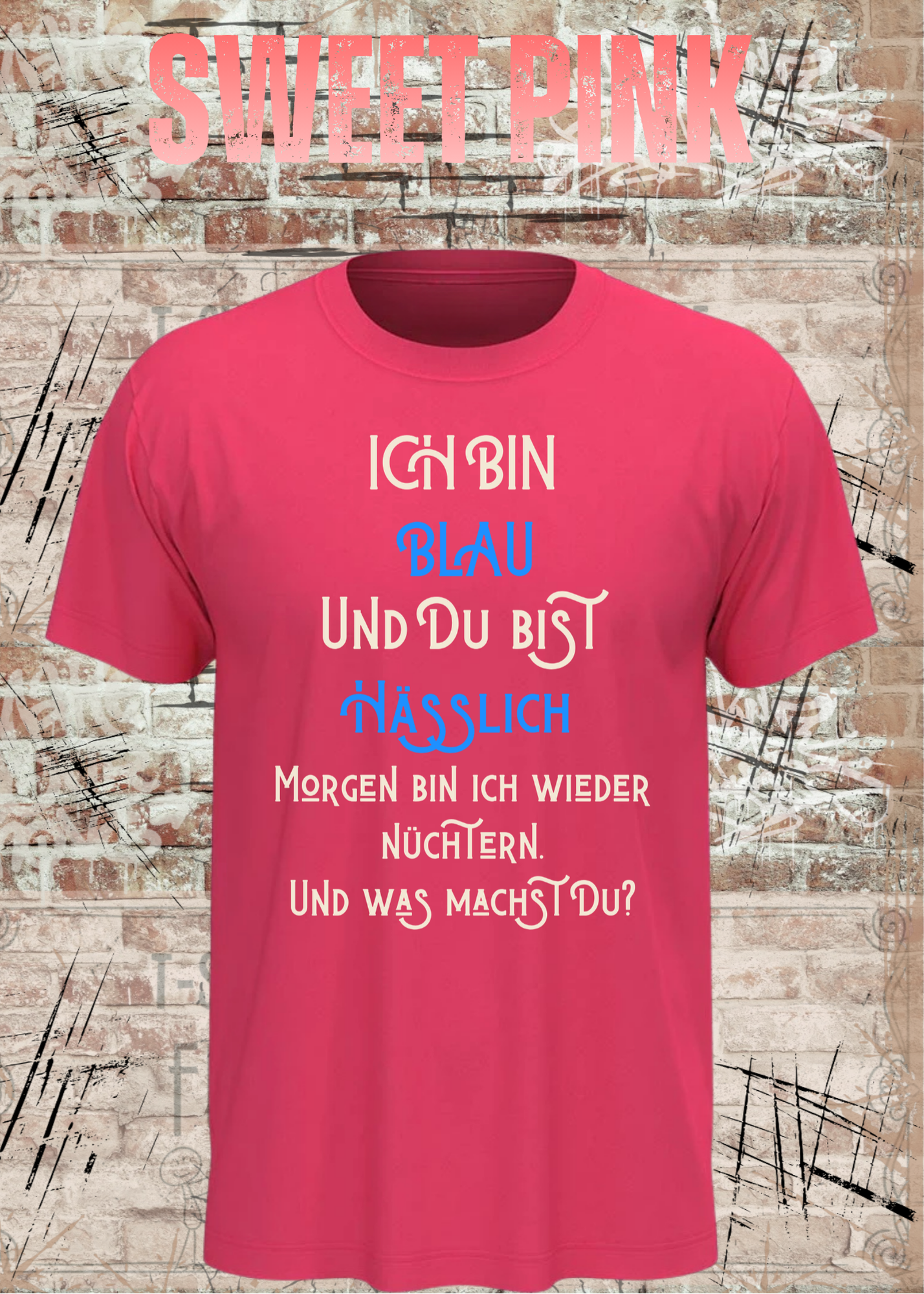 Ich bin blau und du bist hässlich T-Shirt – Freches Party Shirt
