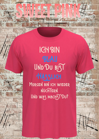 Ich bin blau und du bist hässlich T-Shirt – Freches Party Shirt