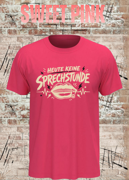 Unisex-T-Shirt „Heute keine Sprechstunde“ in Sweet Pink.
