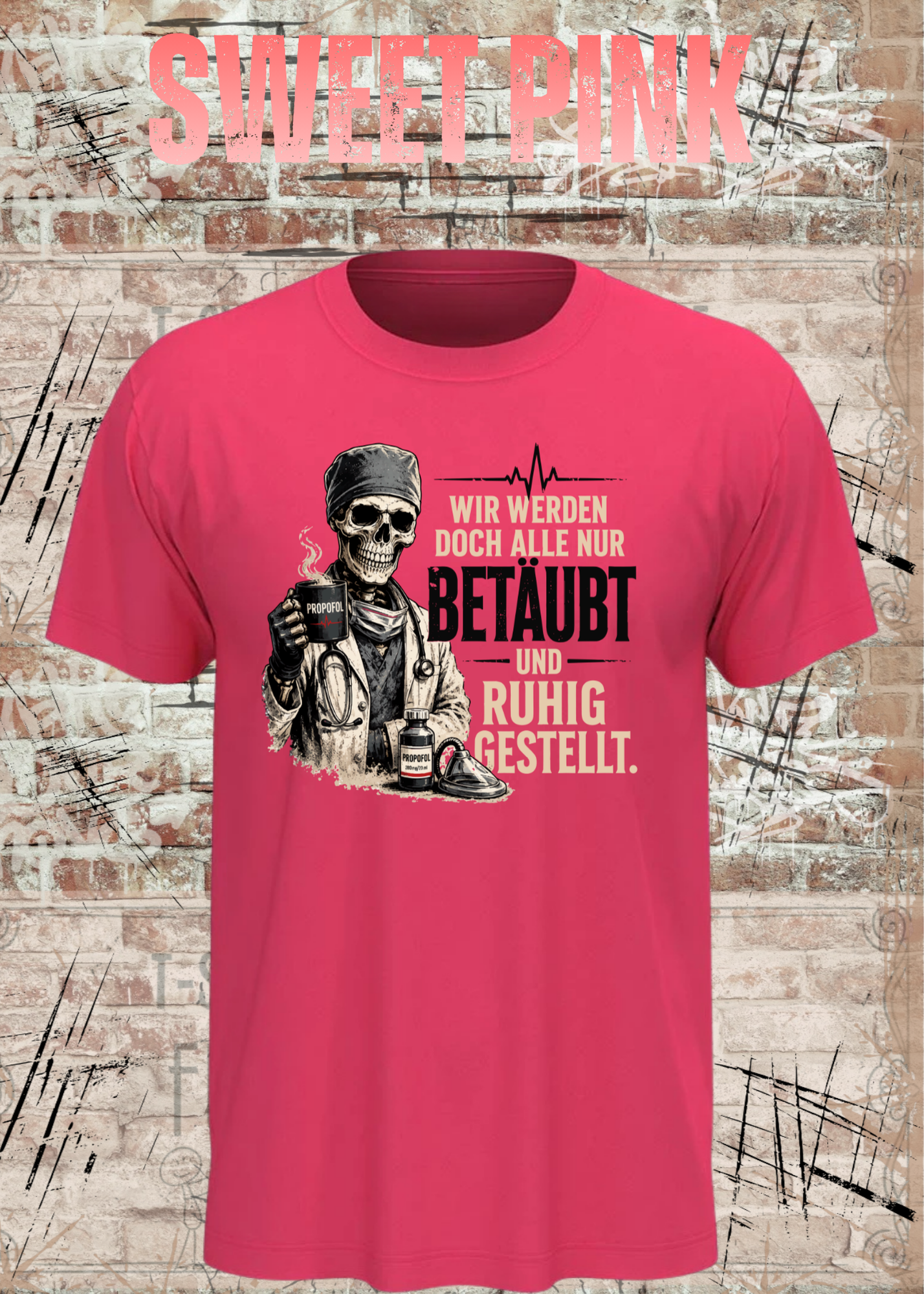 Anästhesie T-Shirt – Wir werden doch alle nur betäubt und ruhig gestellt – Lustiges OP & Narkose Shirt