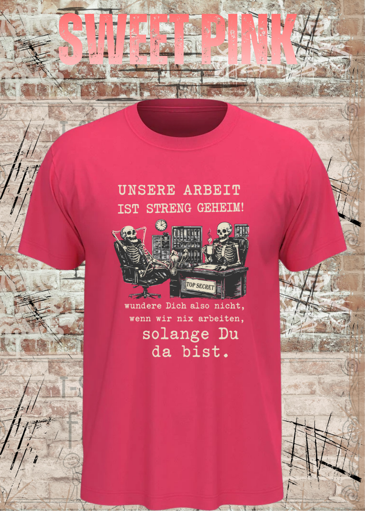 Unsere Arbeit ist streng geheim – Lustiges Büro Skelett T-Shirt | Fun Shirt für Kollegen