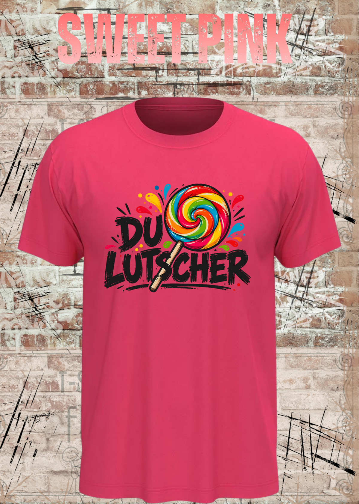 Unisex-T-Shirt „Du Lutscher“ in Sweet Pink.