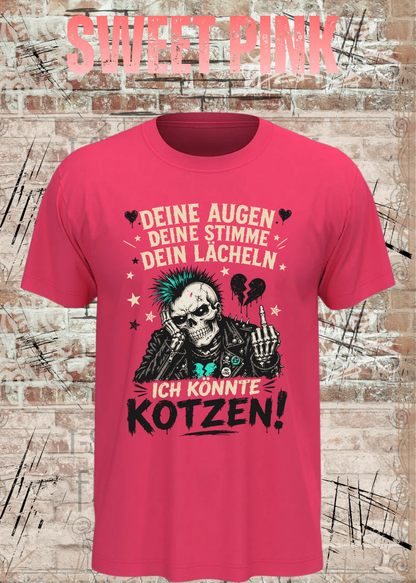 Deine Augen, deine Stimme, dein Lächeln – Ich könnte kotzen! Unisex T-Shirt in Sweet Pink.