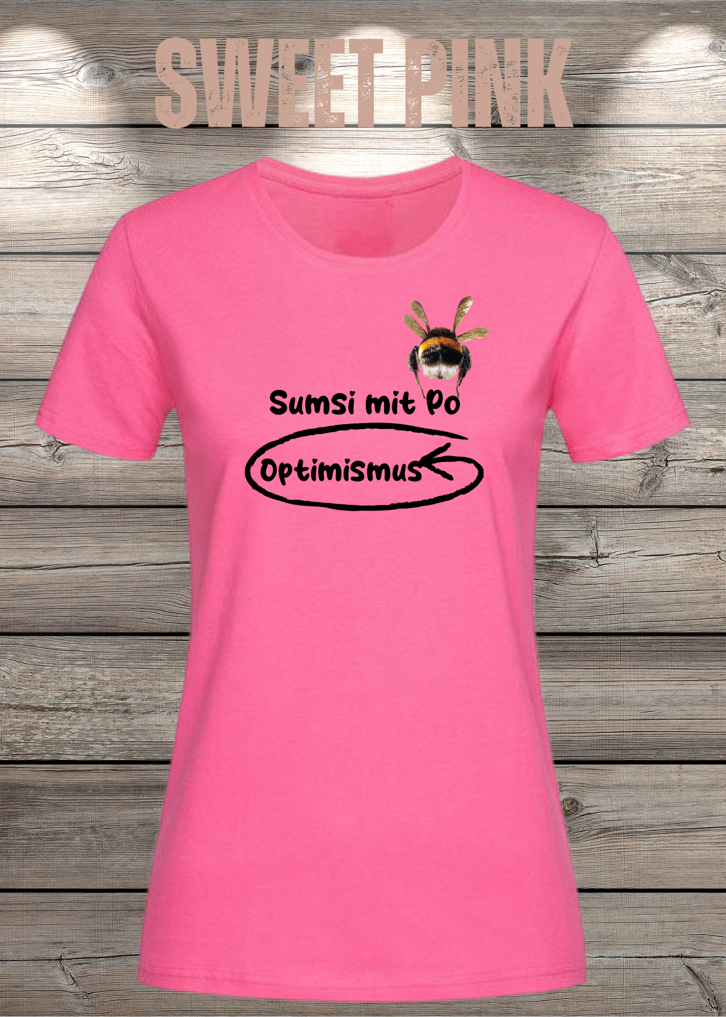 Damen T-Shirt Sumsi mit Po heißt umgekehrt Optimismus - Lustiges Wortspiel Shirt