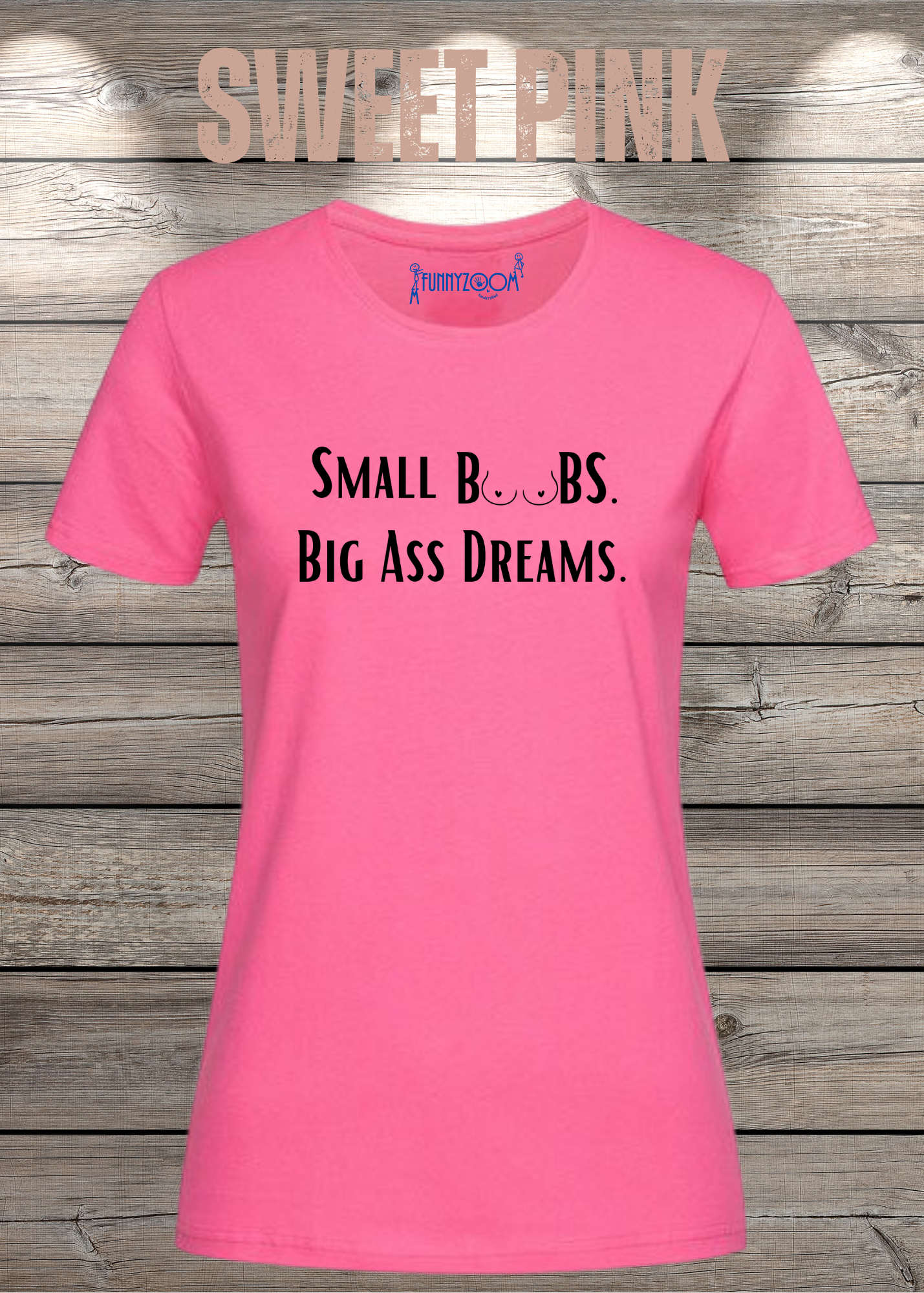 Damen T-Shirt Small Boobs big Ass Dreams - Lustige Sprüche - Geschenkidee T-Shirt - Freizeit T-Shirt - In vielen Farben und Größen