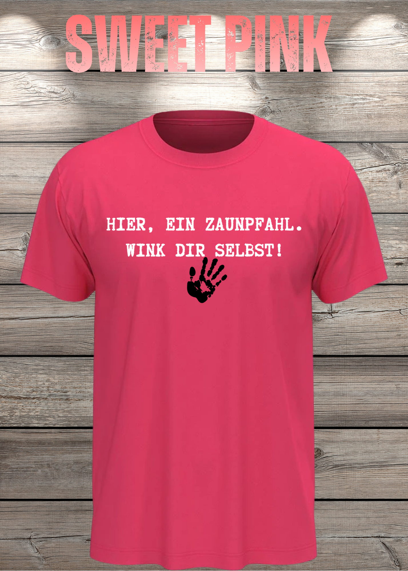 Hier ein Zaunpfahl - wink Dir selbst! Witziges Spruch T-Shirt