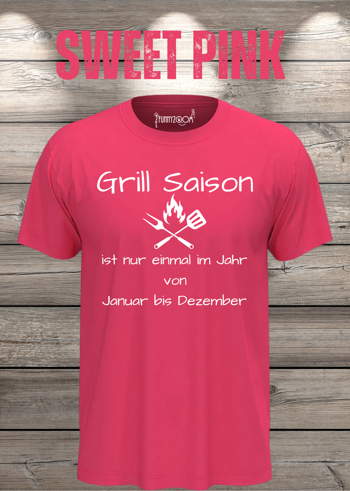 Grill Saison ist nur einmal im Jahr T-Shirt Januar bis Dezember Unisex