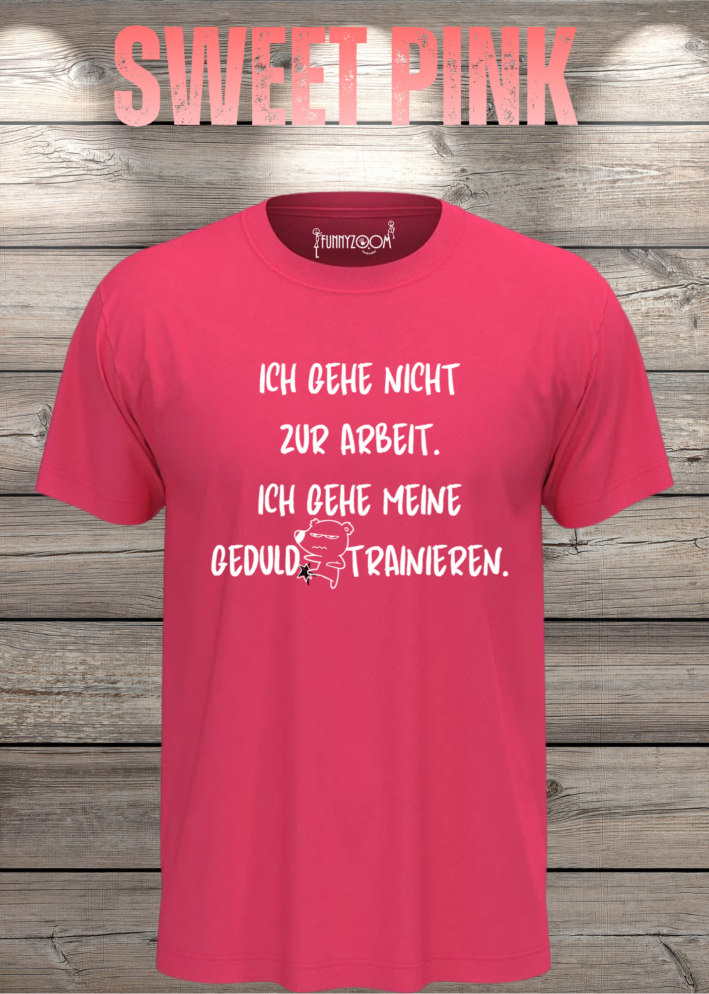 Ich gehe nicht Arbeiten, ich gehe meine Geduld trainieren T-Shirt - Witziges Statement Shirt - Lustiges Geschenk Unisex