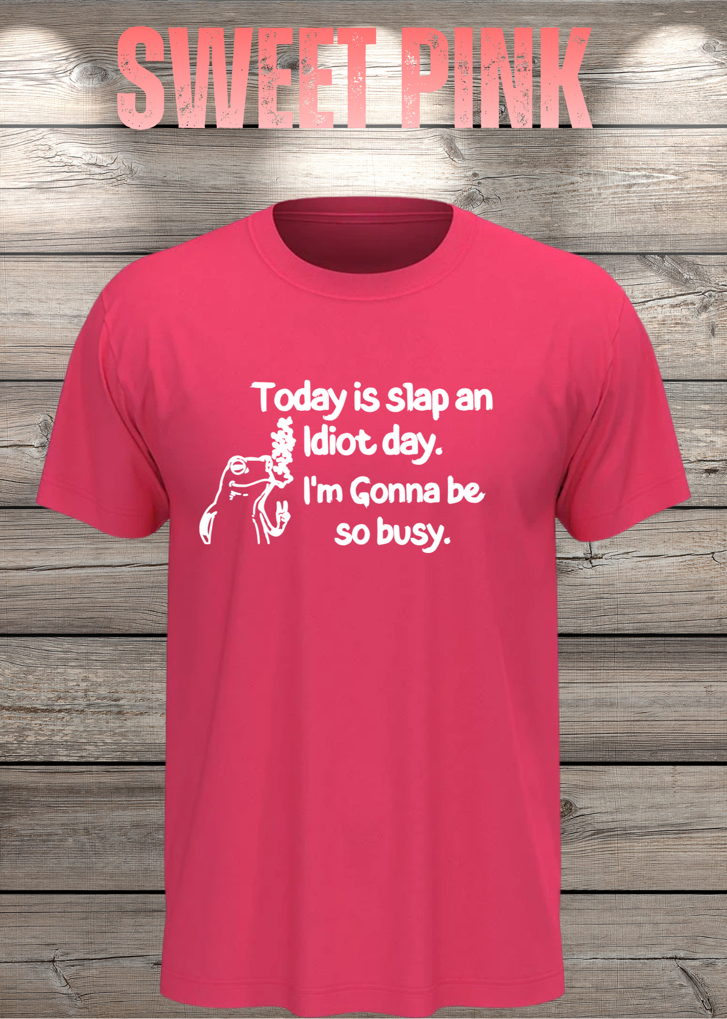 T-Shirt Today is Slap an Idiot Day I'm Gonna Be So Busy - Geschenkidee Geburtstag Statement