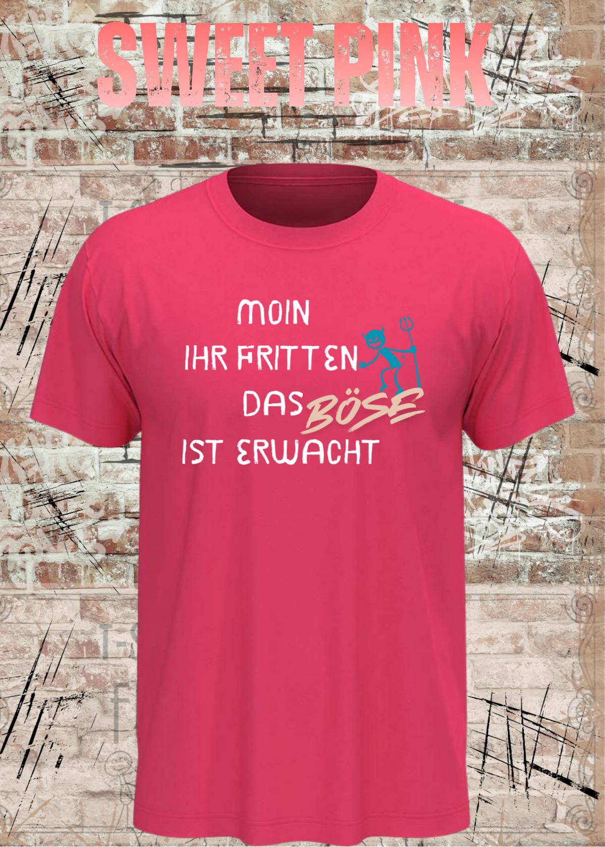 Unisex-T-Shirt „Moin ihr Fritten – Das Böse ist erwacht“ in Sweet Pink.