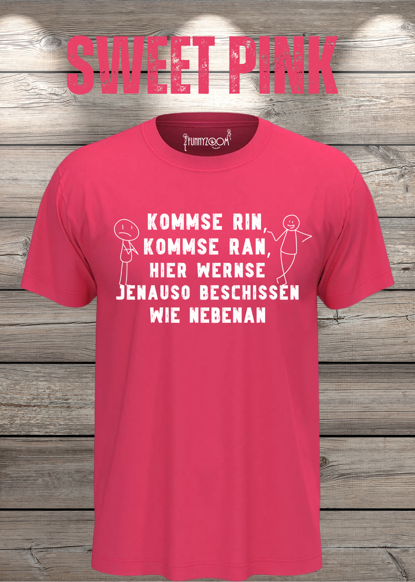 T-Shirt kommse rin kommse ran hier wernse jenauso beschissen wie nebenan Witziger Spruch Geschenkidee Freizeit T-Shirt Unisex