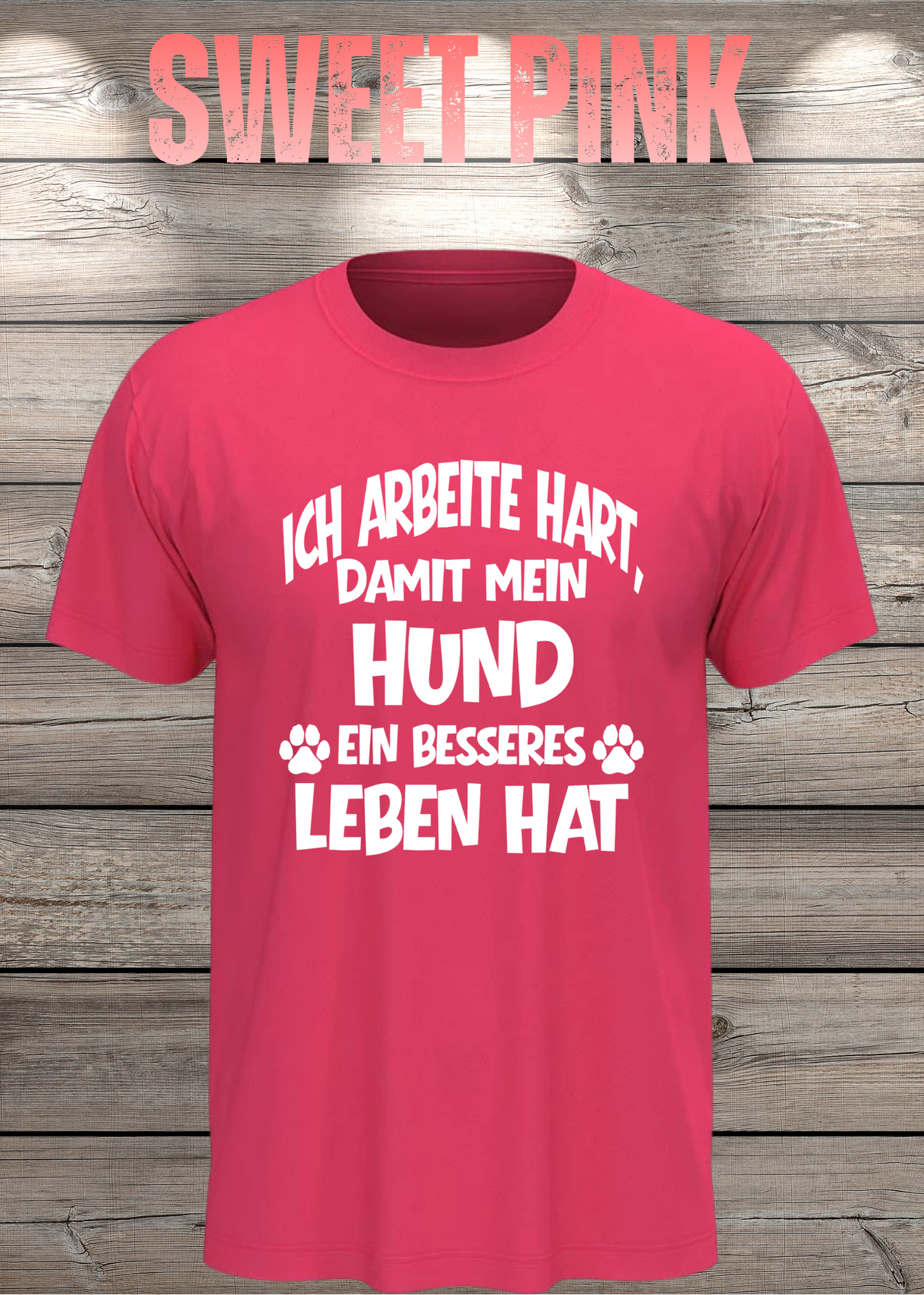 Unisex T-Shirt: Ich arbeite hart, damit mein Hund ein besseres Leben hat