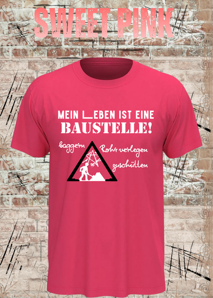 Herren-T-Shirt „Mein Leben ist eine Baustelle“ in Sweet Pink.