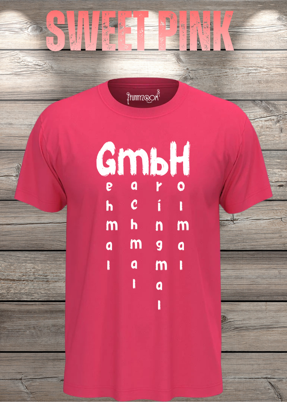 GmbH T-Shirt – Geh mal mach mal bring mal hol mal in Sweet Pink.