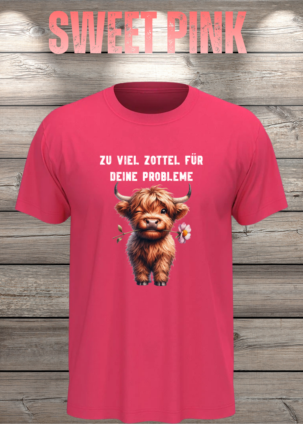 Unisex-T-Shirt „Zu viel Zottel für deine Probleme“ in Sweet Pink.