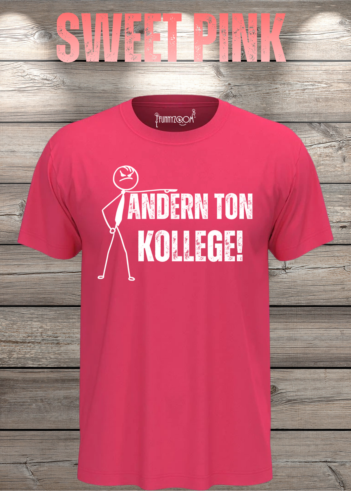 Unisex-T-Shirt „Andern Ton Kollege!“ in Sweet Pink.
