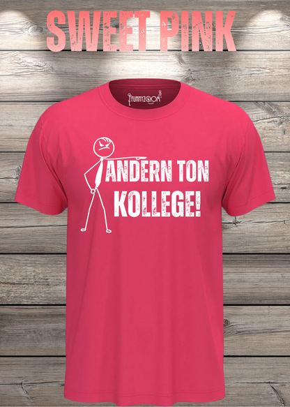Unisex-T-Shirt „Andern Ton Kollege!“ in Sweet Pink.