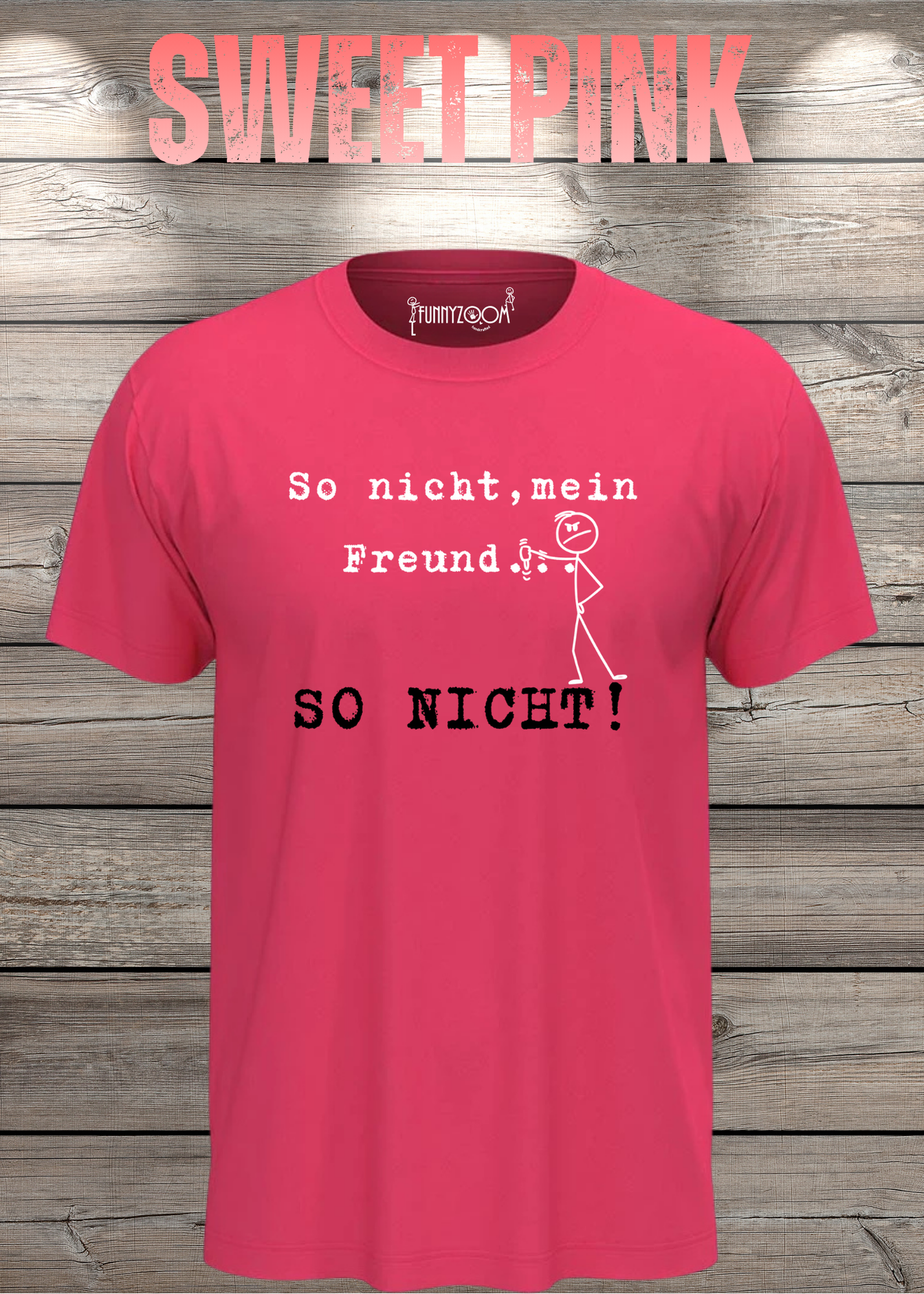 So nicht mein Freund so nicht T-Shirt - Witziges Statement Shirt - Lustige Geschenkidee - Unisex