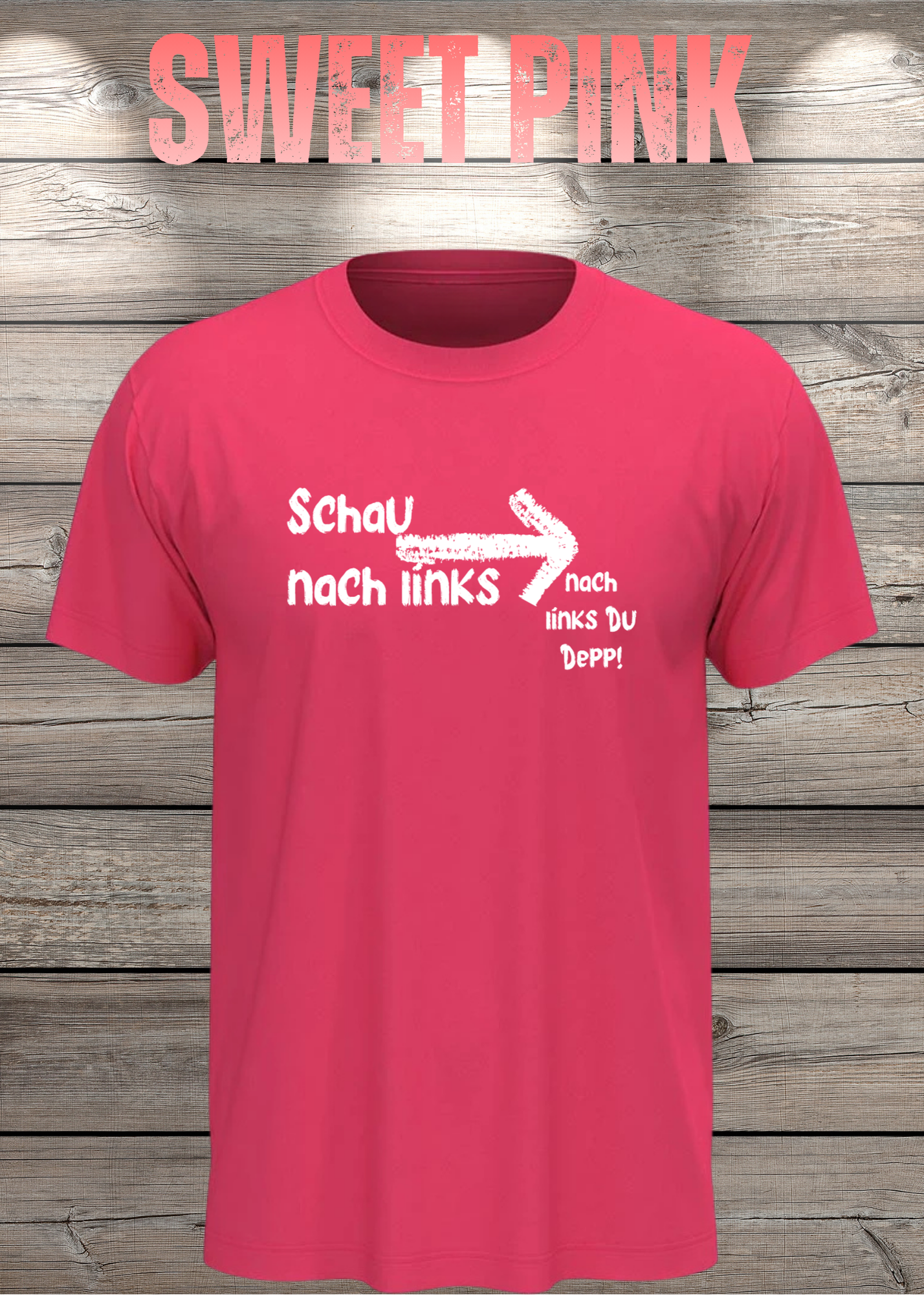 T-Shirt 'Schau nach links, nach links du Depp' - Witziges Spruch-Shirt für Geduldige