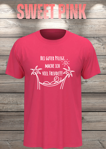 Bei guter Pflege mache ich viel Freude – Lustiges T-Shirt | FunnyZoom