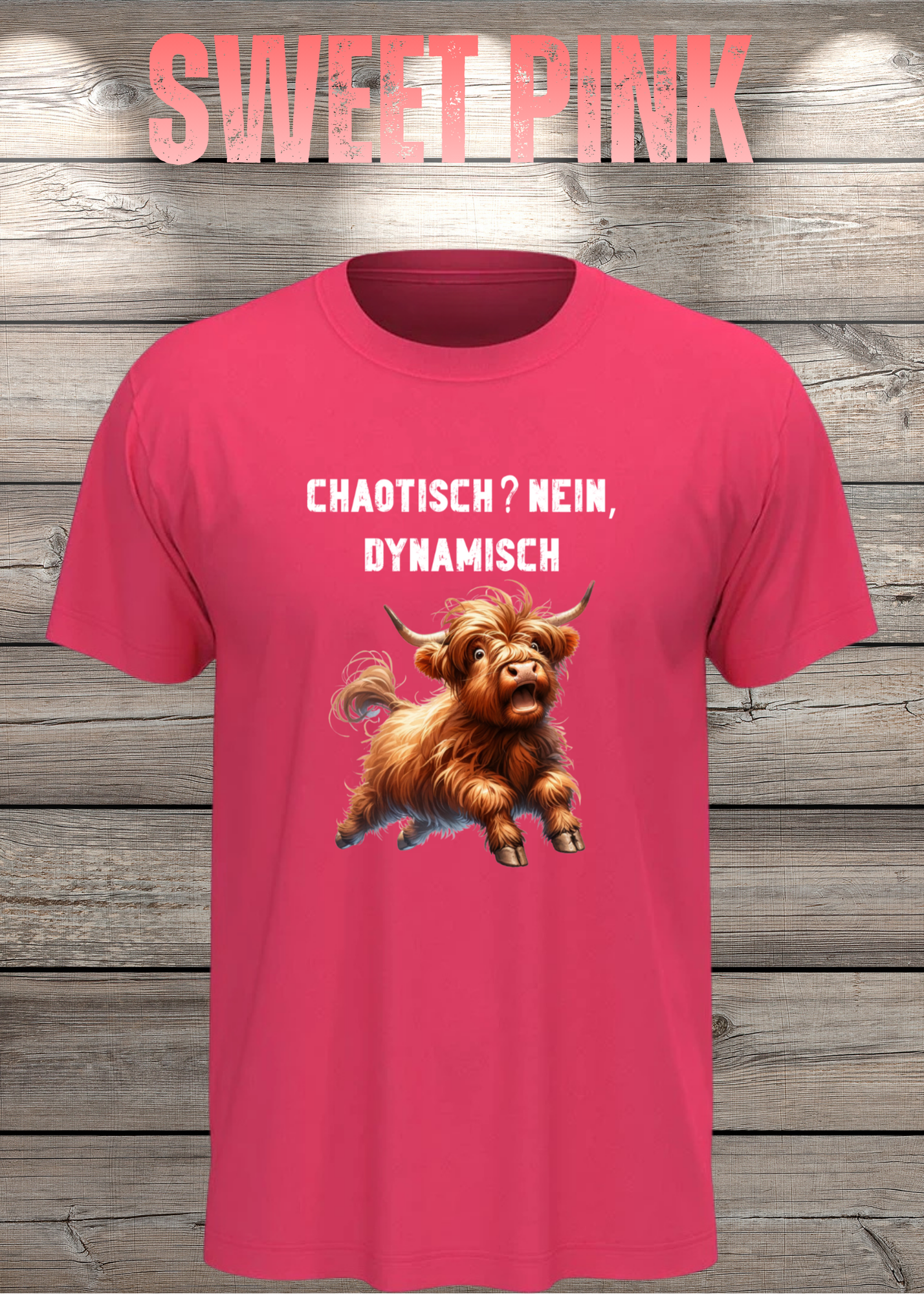 Highland Kuh Unisex T-Shirt - Chaotisch? Nein Dynamisch!