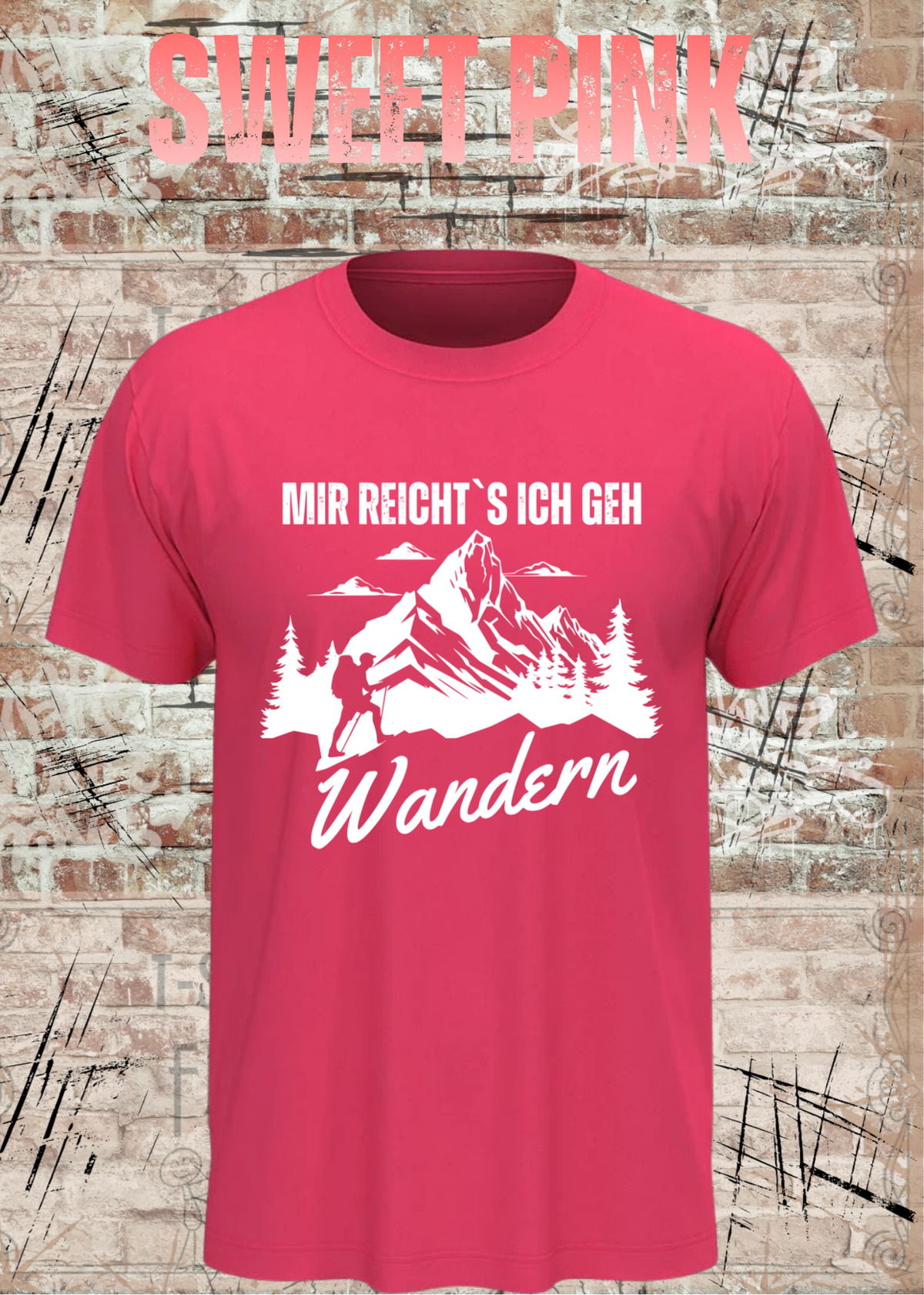 Unisex-T-Shirt „Mir reicht's, ich geh Wandern“ in Sweet Pink.
