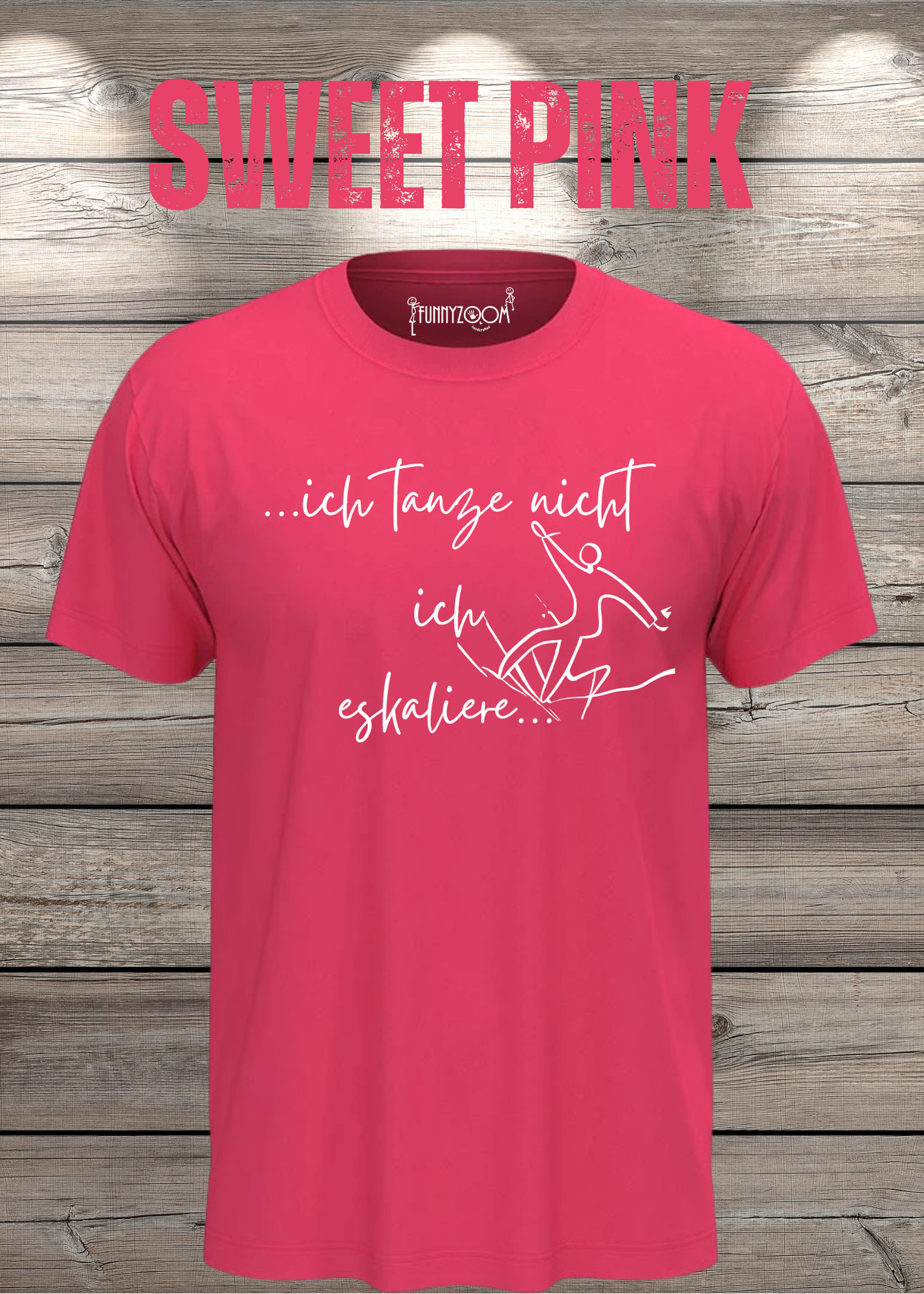 T-Shirt ich tanze nicht ich eskaliere Witziges T-Shirt mit Spruch Geschenkidee Party T-Shirt Lustiges Unisex T-Shirt