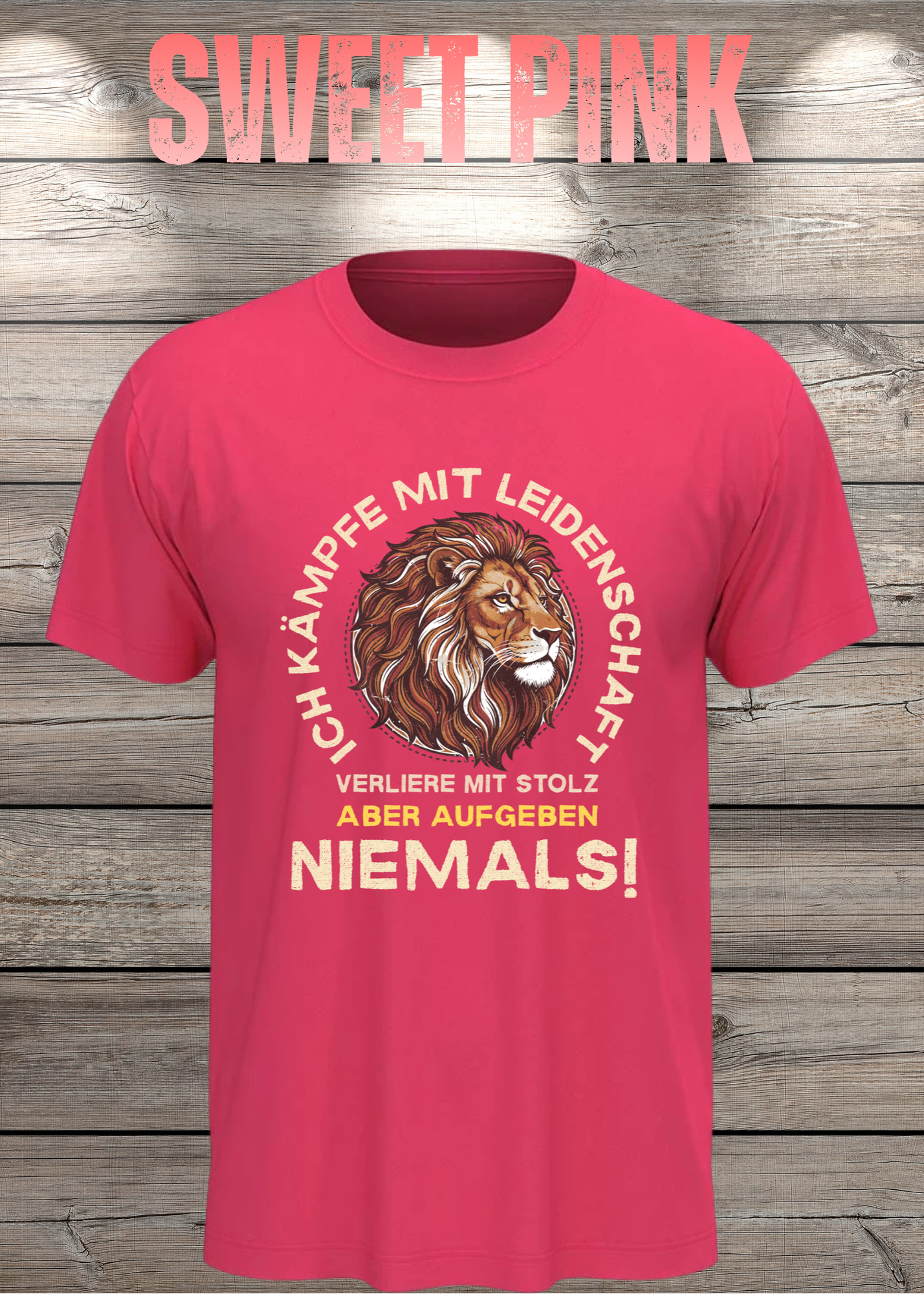 T-Shirt 'Ich kämpfe mit Leidenschaft verliere mit Stolz aber aufgeben niemals' - Motivations-Shirt