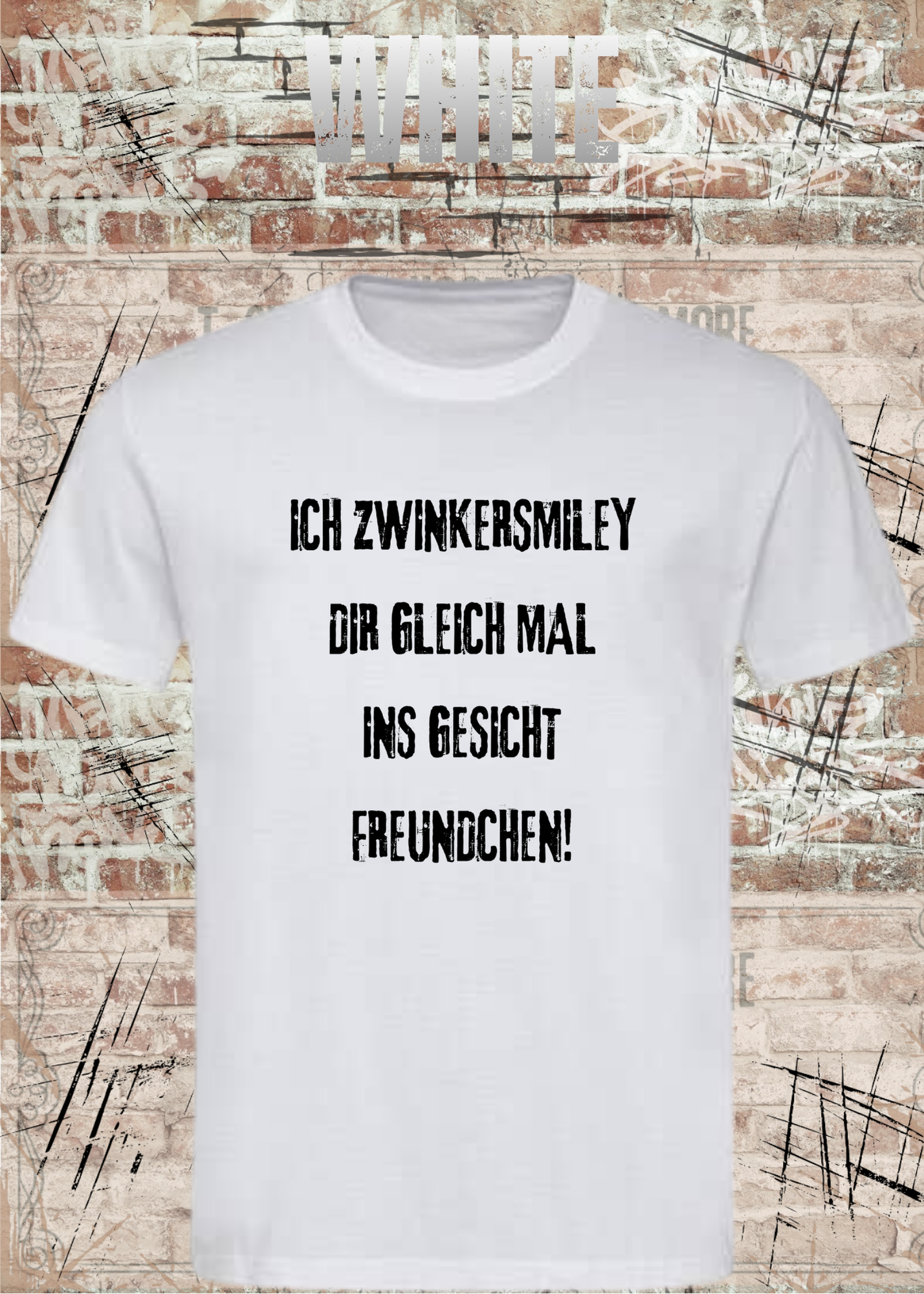 Lustiges T-Shirt „Ich zwinkersmiley Dir gleich mal ins Gesicht Freundchen“ | Humor Shirt!