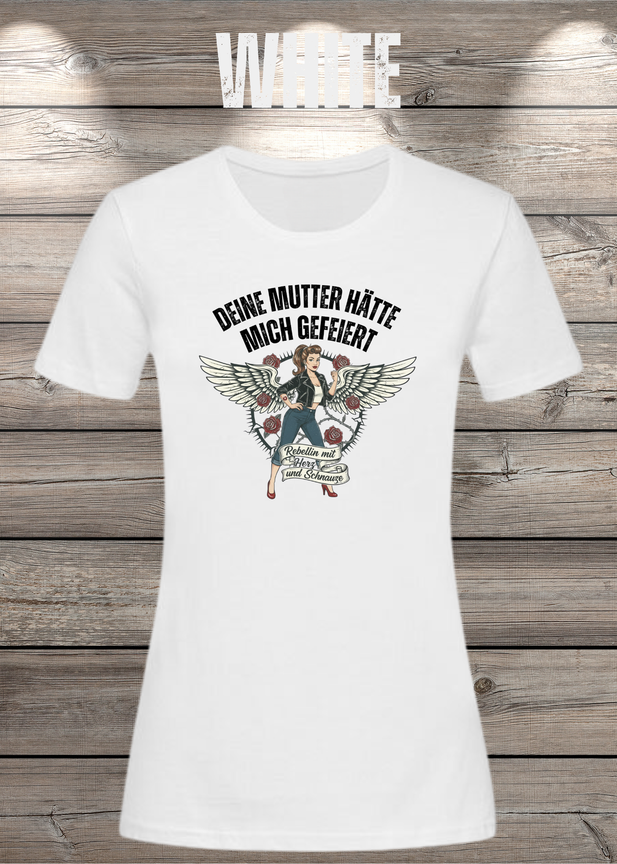 Damen-T-Shirt „Deine Mutter hätte mich gefeiert“ in White.