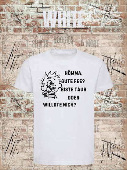 Hömma gute Gebühr, biste taub oder willste nich? Kinder T-Shirt – Lustiger Ruhrpott Spruch