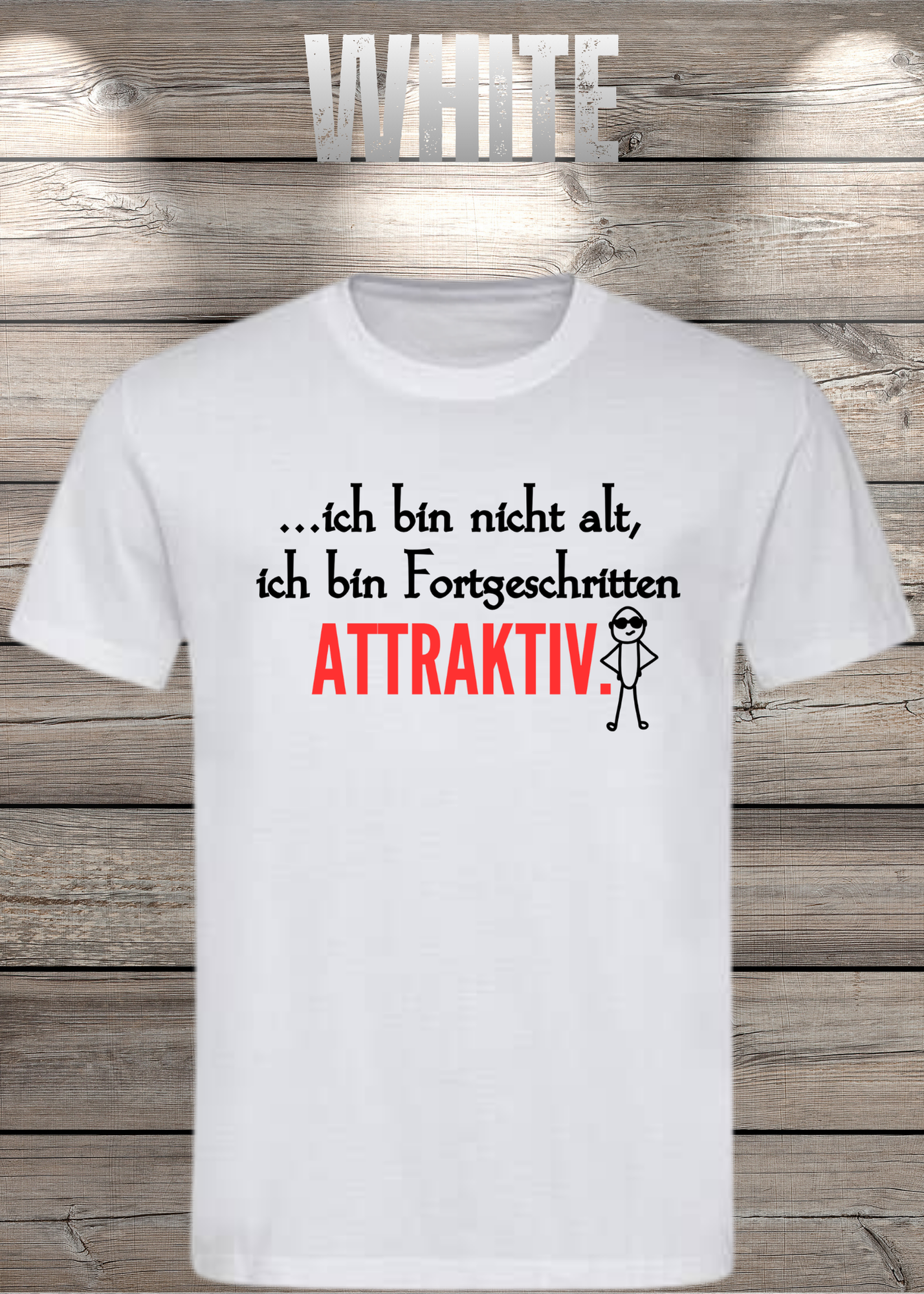 Ich bin nicht alt - ich bin fortgeschritten attraktiv! Herren T-Shirt