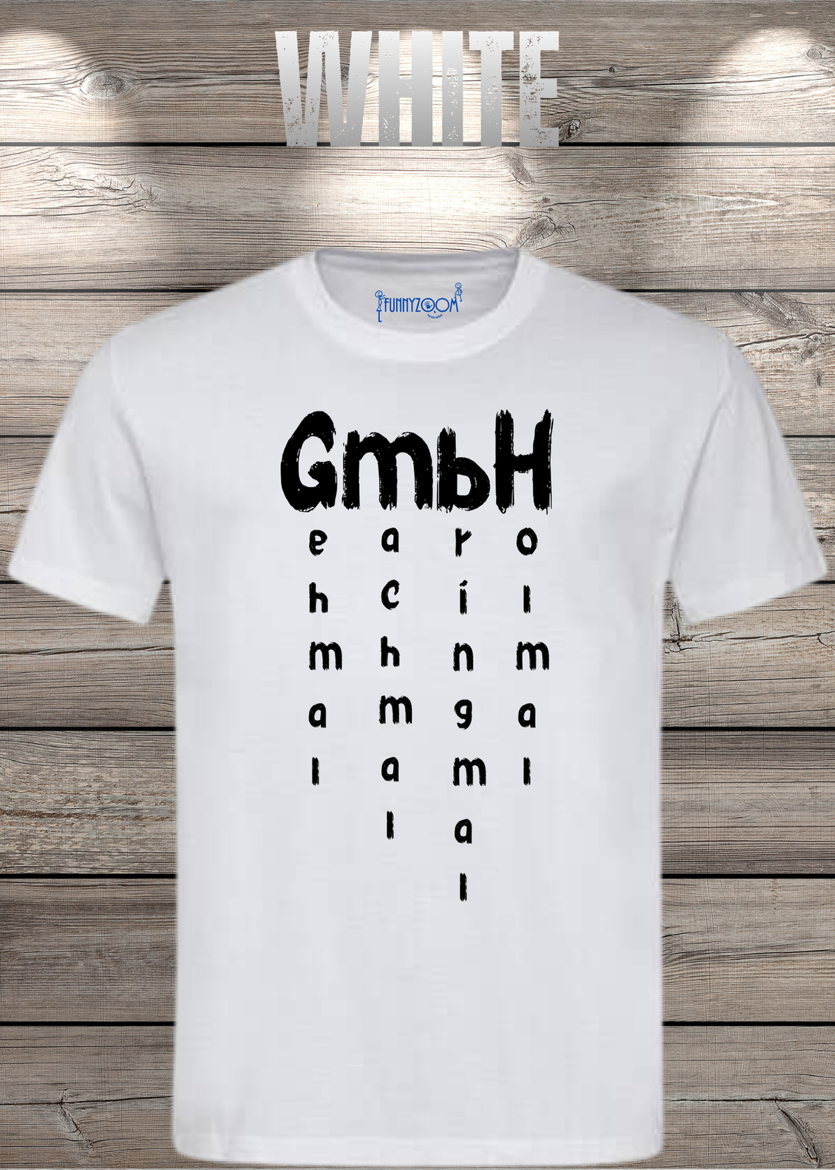 GmbH T-Shirt – Geh mal mach mal bring mal hol mal in White.