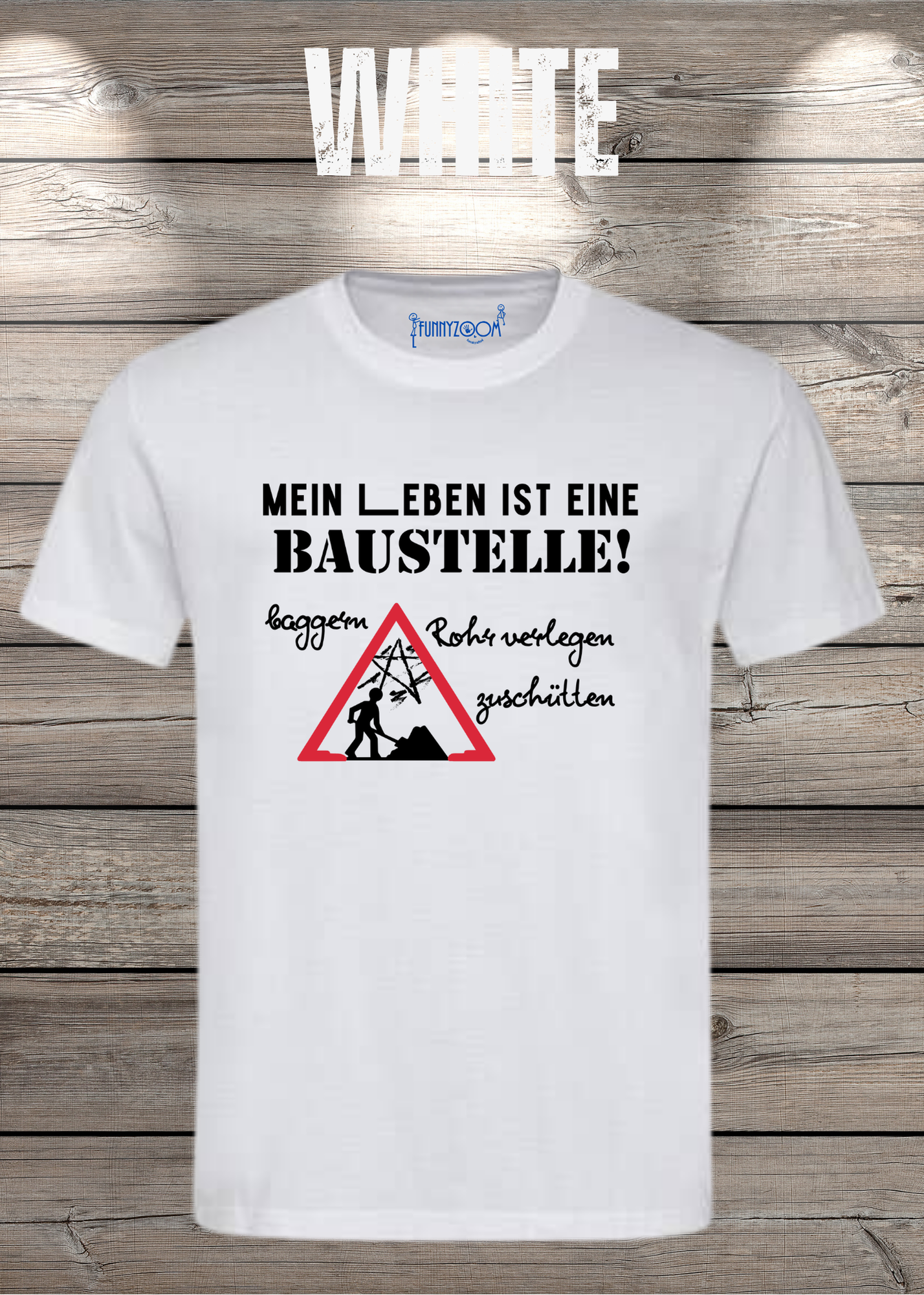 Herren T-Shirt Mein Leben ist eine Baustelle: baggern, rohr verlegen, zuschütten - Geschenkidee T-Shirt - Lustige Sprüche - Witziges T-Shirt