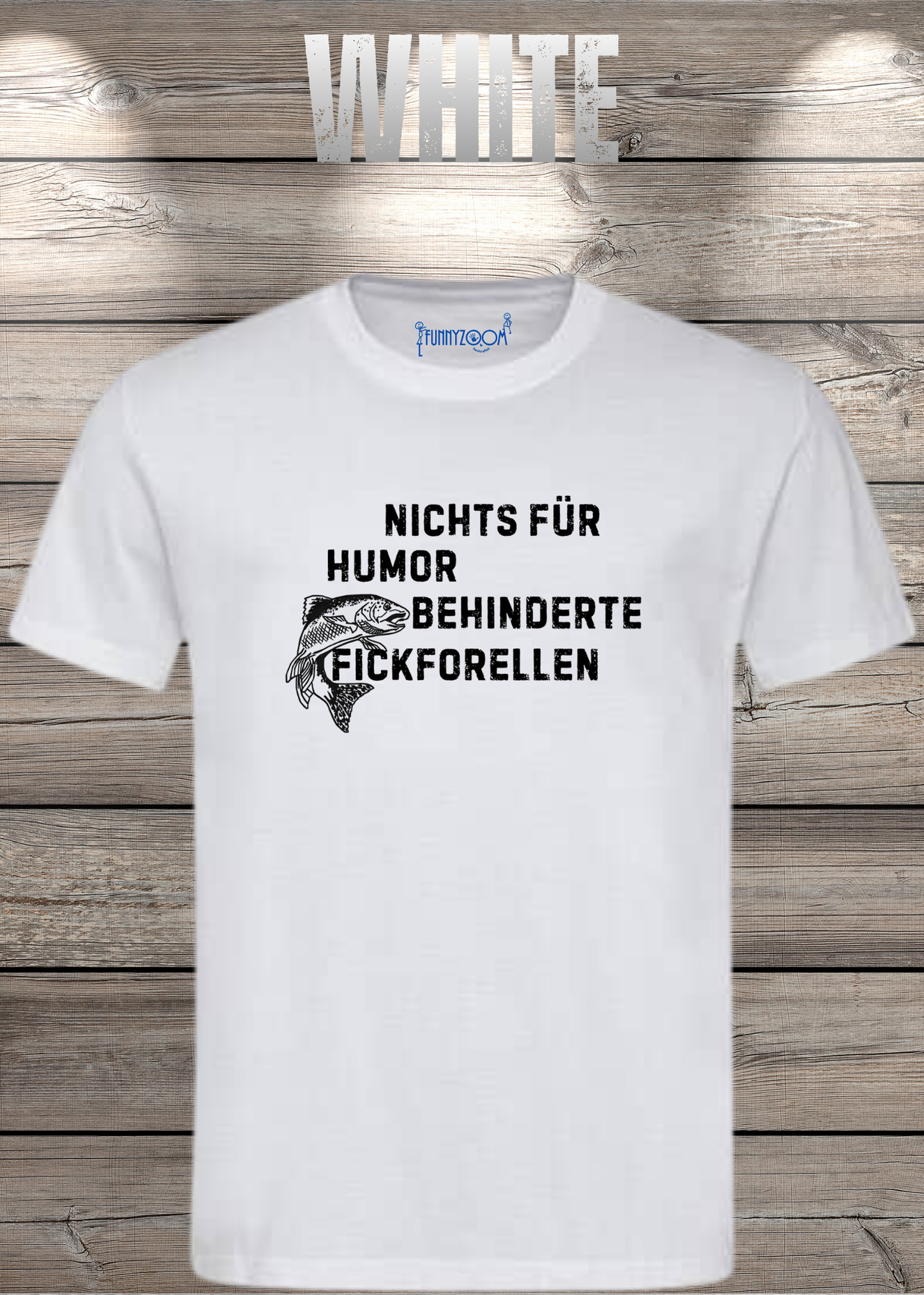 Nichts für humorbehinderte Fickforellen T-Shirt - Witziges Statement Shirt - Lustiges Geschenk Unisex