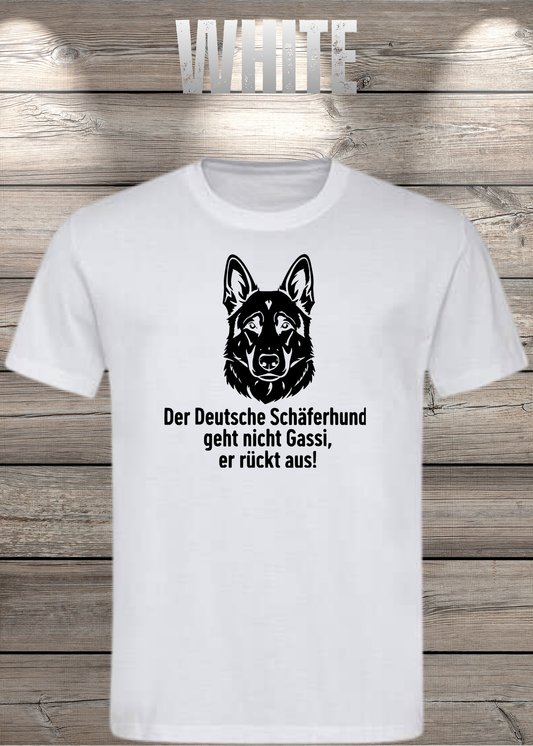 Unisex T-Shirt - Der deutsche Schäferhund geht nicht Gassi. Er rückt aus!