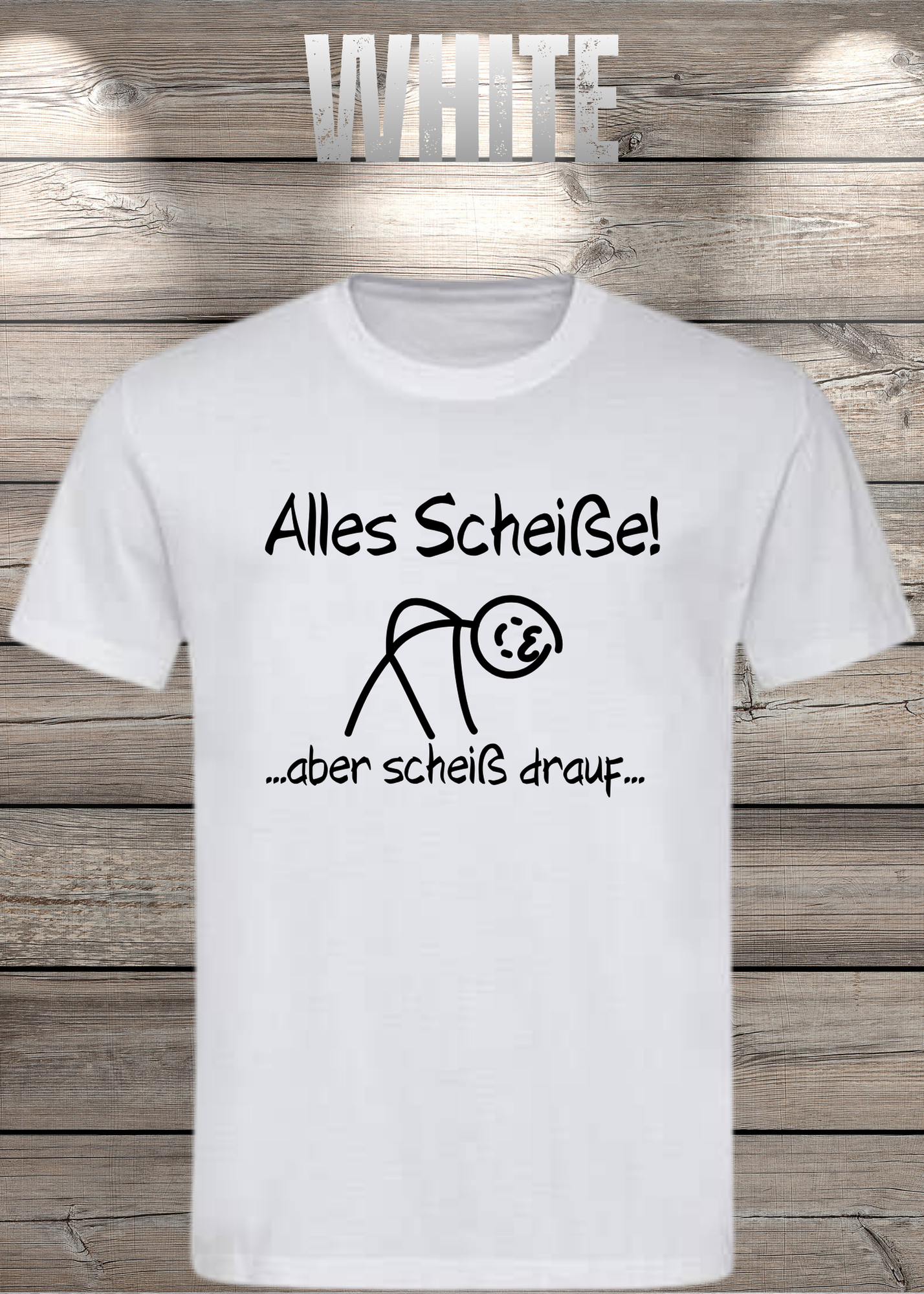 Alles Scheiße, aber scheiß drauf! - Witziges Spruch T-Shirt Unisex