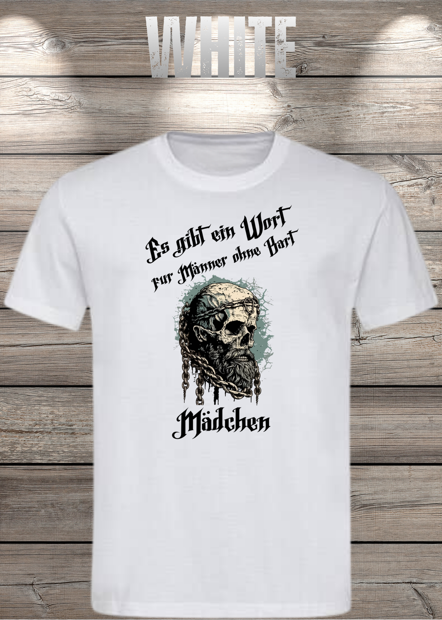 Herren T-Shirt: Es gibt einen Namen für Männer ohne Bart - Mädchen! Vikinger Edition
