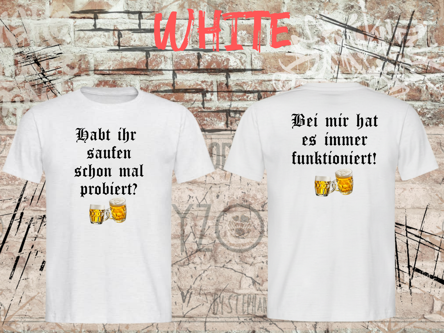 Unisex T-Shirt - Habt ihr Saufen schon mal probiert? Bei mir hat es funktioniert!