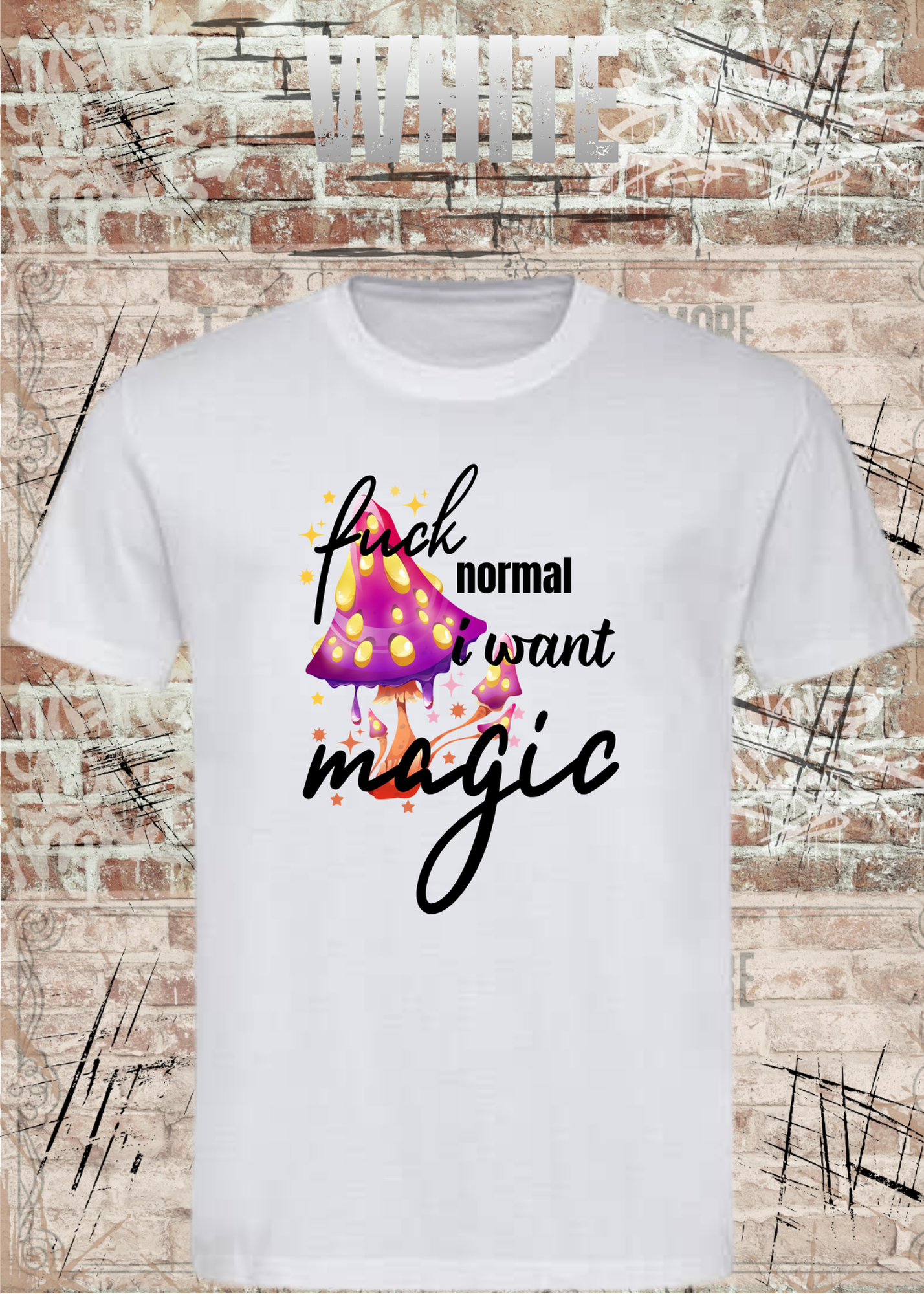 Scheiß auf Normalität, ich will Magie! – Rebellisches Unisex T-Shirt mit Spruch