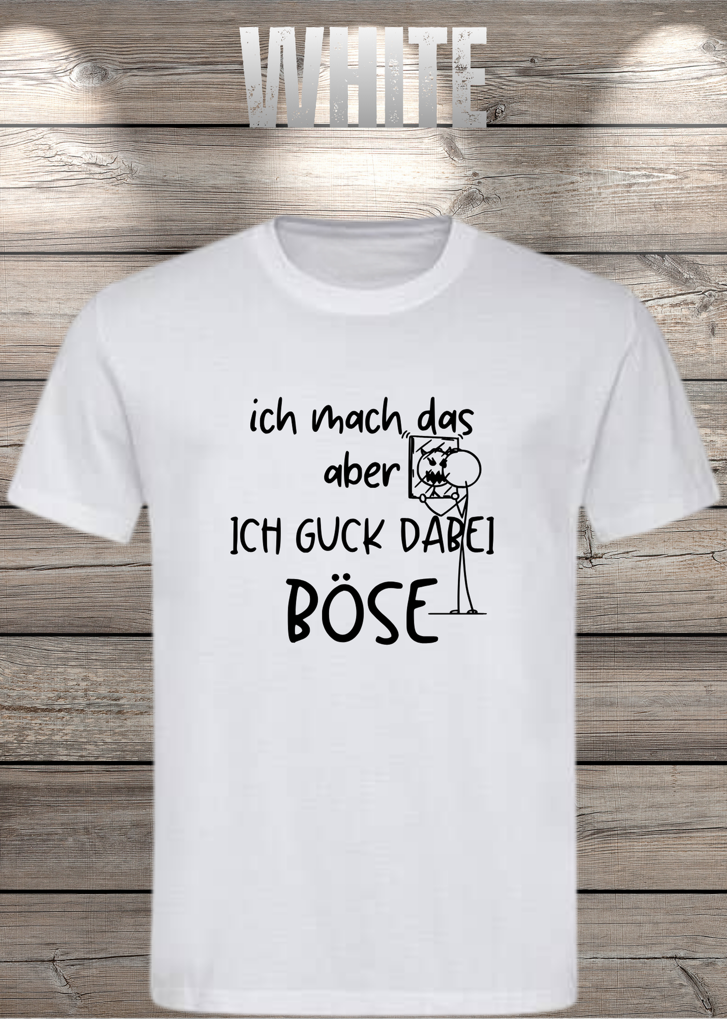 T-Shirt 'Ich mach das aber ich guck dabei böse' - Witziges Spruch-Shirt für Unwillige