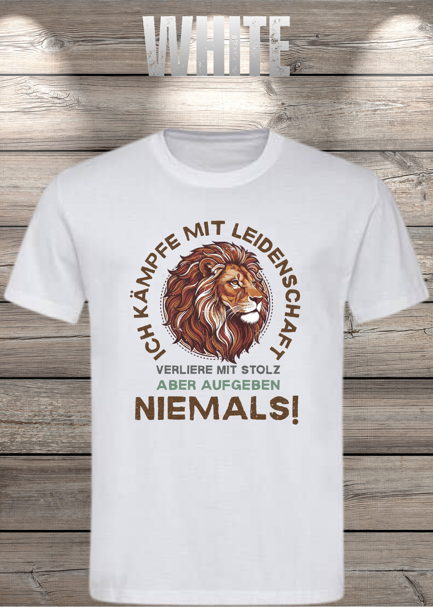 T-Shirt 'Ich kämpfe mit Leidenschaft verliere mit Stolz aber aufgeben niemals' - Motivations-Shirt