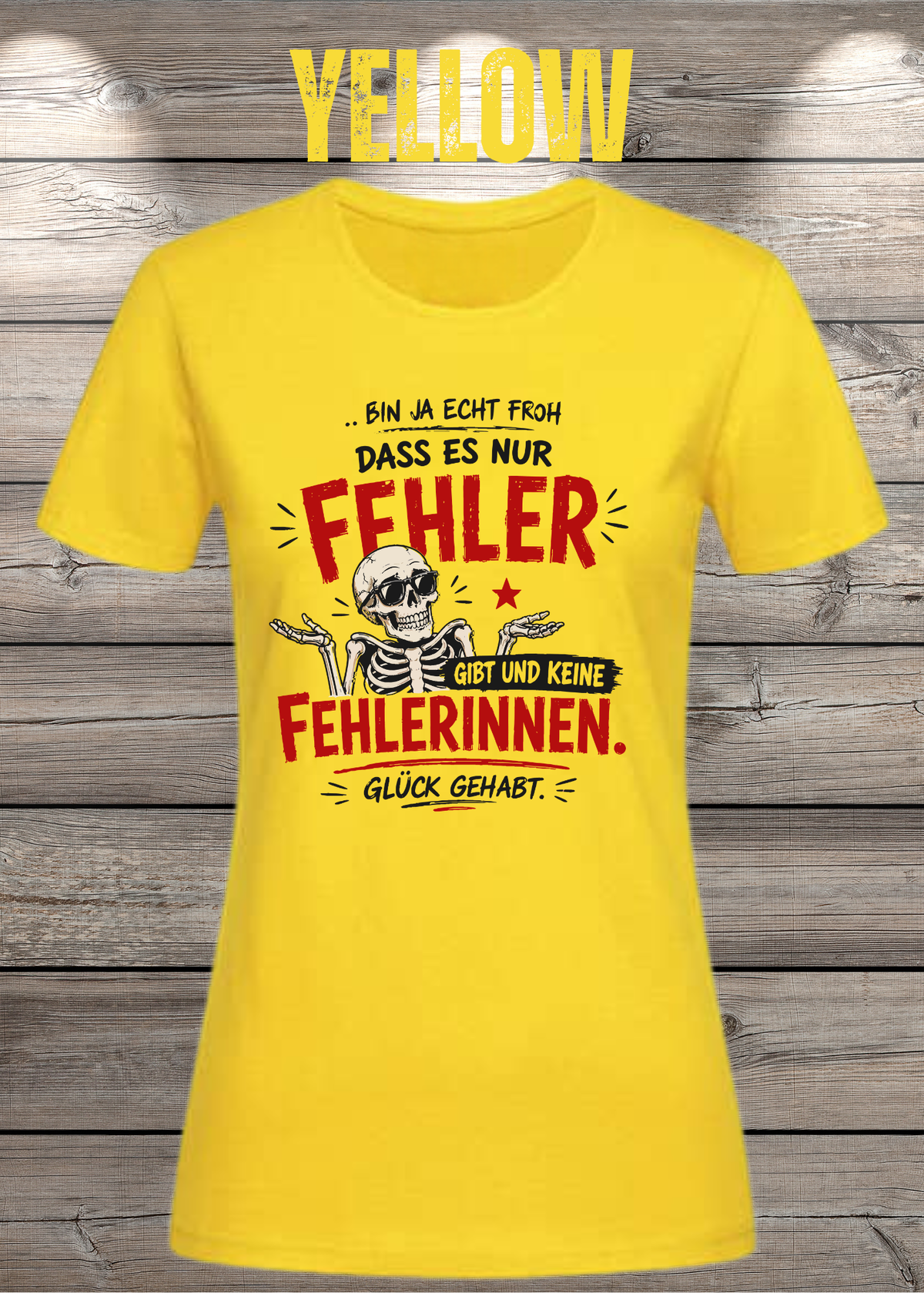 Bin ja echt froh, dass es nur Fehler gibt – Damen T-Shirt