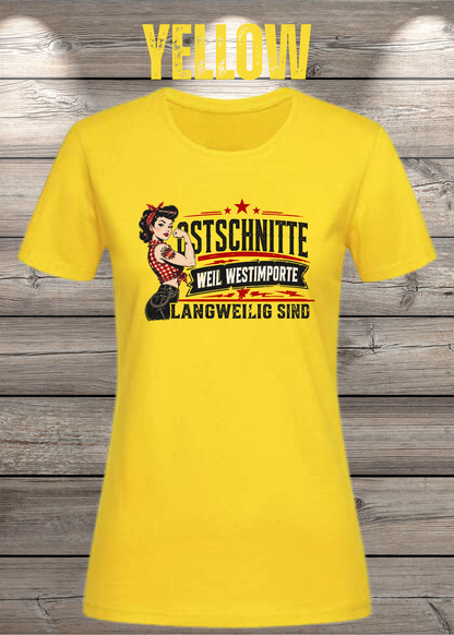 Ostschnitte Damen T-Shirt – Weil Westimporte langweilig sind